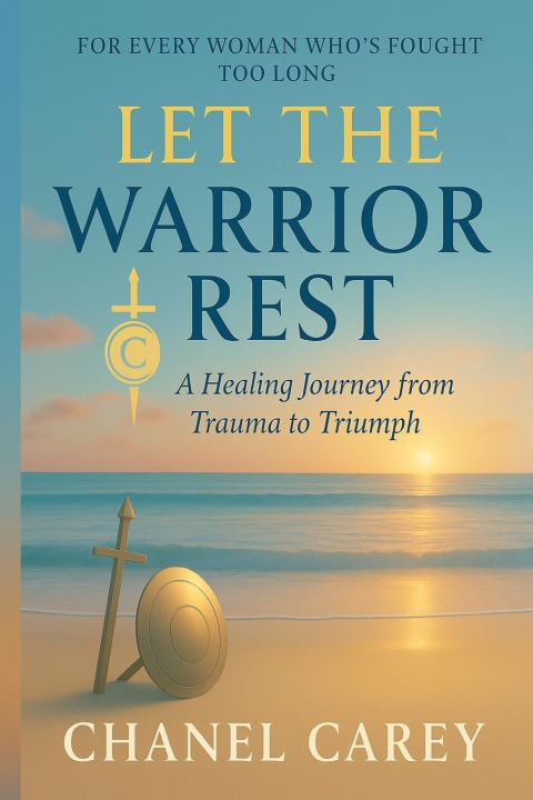 Kniha LET THE WARRIOR REST Chanel Carey