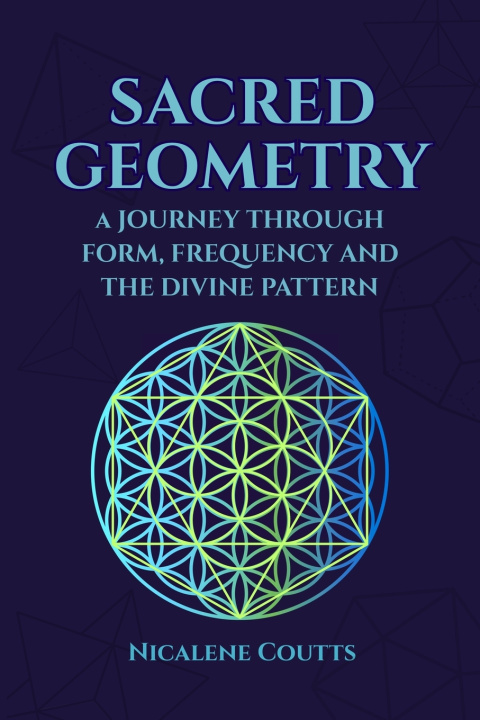 Kniha Sacred Geometry Nicalene Coutts
