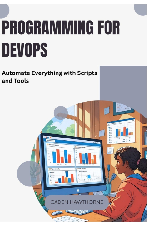 Könyv Programming for DevOps CADEN HAWTHORNE