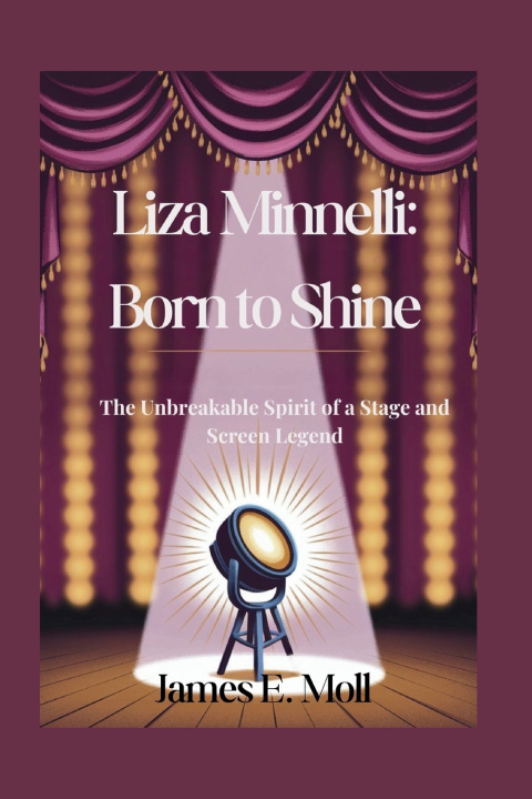 Kniha Liza Minnelli James E. Moll