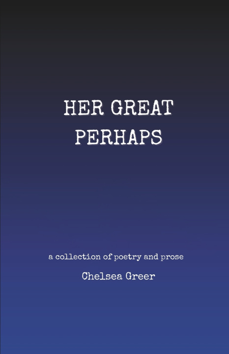 Book Her Great Perhaps Chelsea Greer