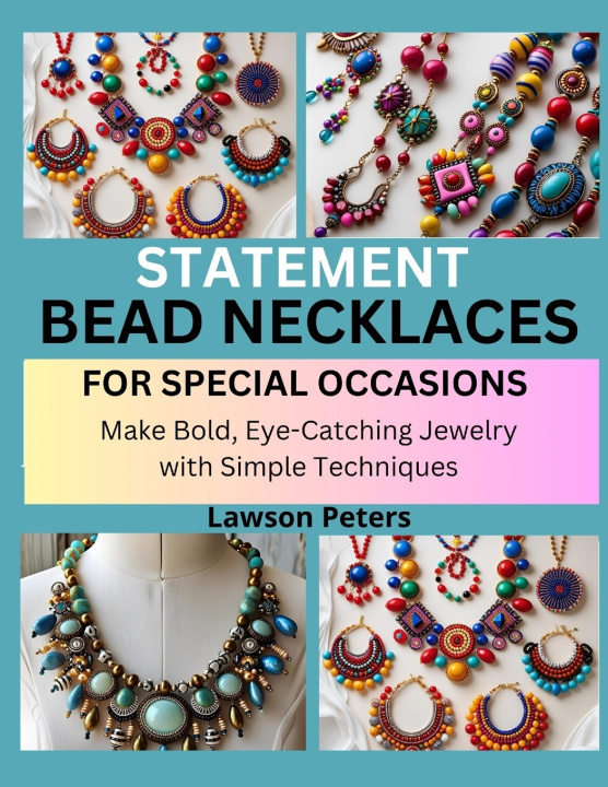 Livro STATEMENT BEAD NECKLACES FOR SPECIAL OCCASIONS Lawson Peters