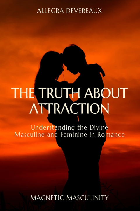 Knjiga The Truth About Attraction Allegra Devereaux