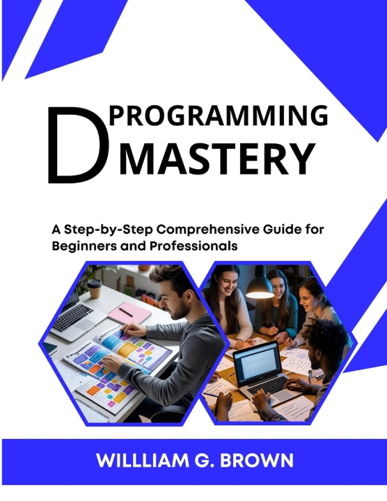 Könyv D PROGRAMMING MASTERY WILLIAM G. BROWN