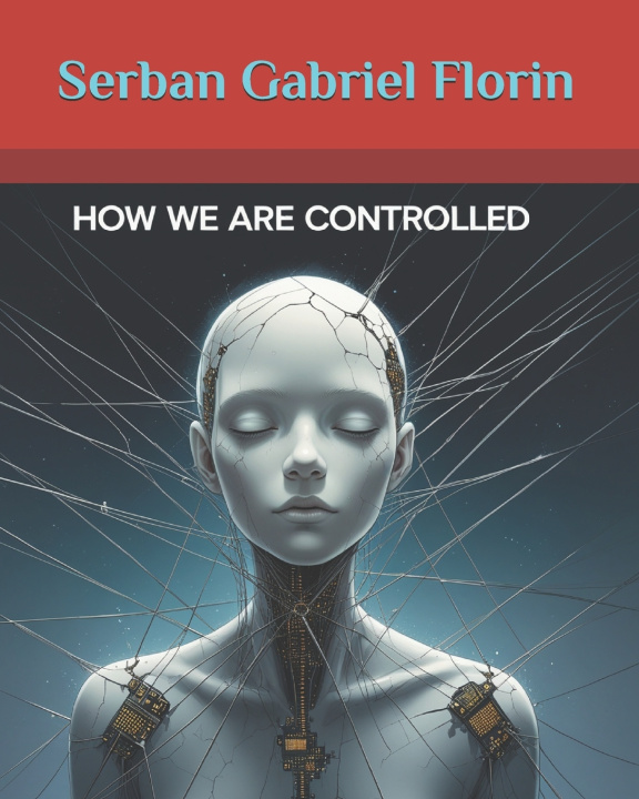 Kniha How We Are Controlled serban gabriel florin