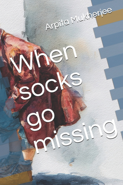 Book When socks go missing Arpita Mukherjee