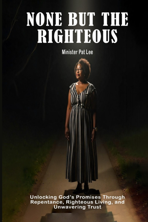 Knjiga NONE BUT THE RIGHTEOUS Patricia Lee
