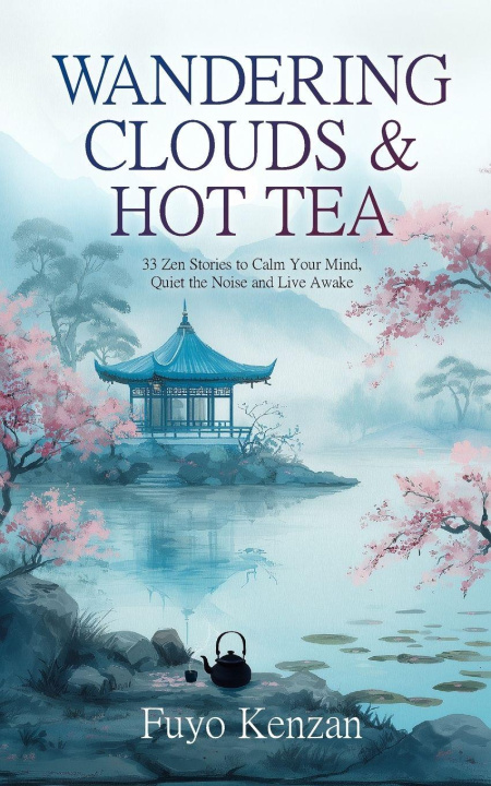 Knjiga Wandering Clouds and Hot Tea Fuyo Kenzan