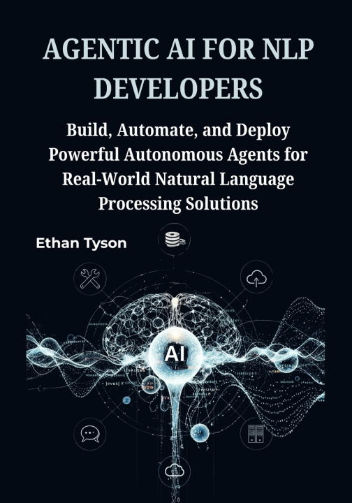 Kniha Agentic AI for NLP Developers Ethan Tyson
