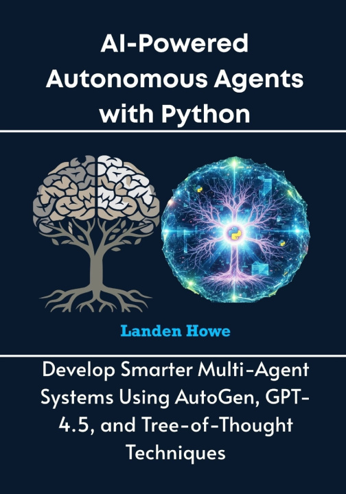 Könyv AI-Powered Autonomous Agents with Python Landen Howe