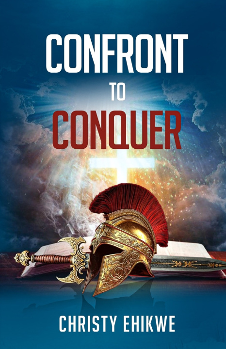 Kniha Confront to Conquer Christy Ehikwe