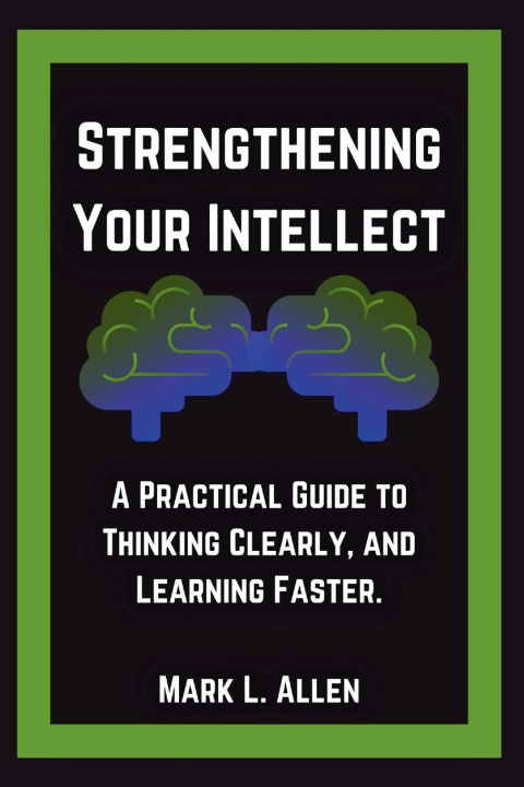 Knjiga Strengthening Your Intellect Mark L. Allen