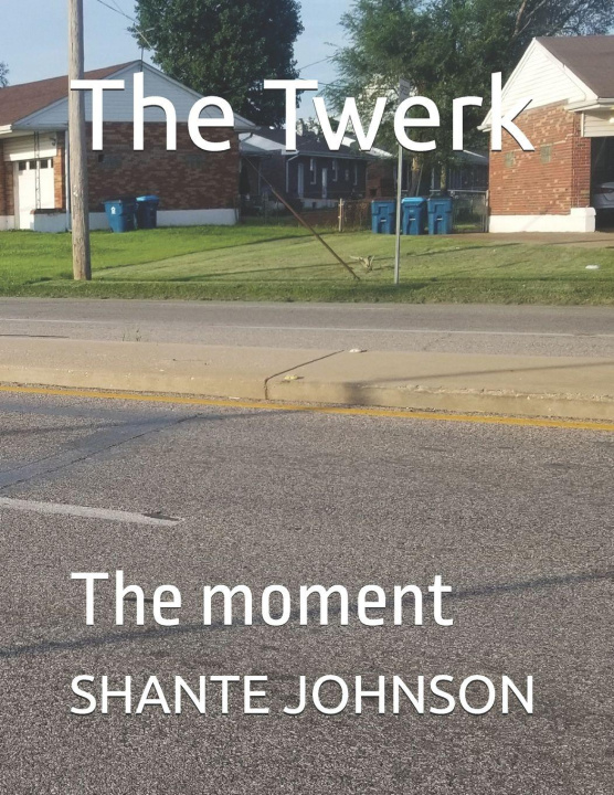 Knjiga The Twerk SHANTE Renae JOHNSON