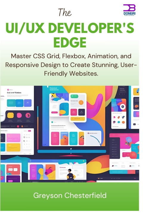 Kniha The UI/UX Developer's Edge Greyson Chesterfield