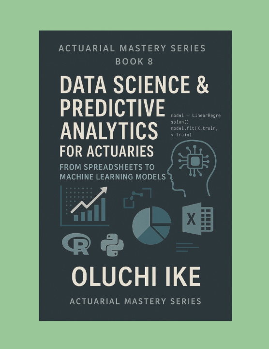 Kniha Data Science & Predictive Analytics for Actuaries Oluchi Ike