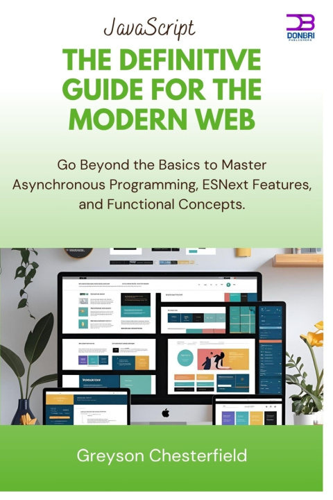 Könyv JavaScript The Definitive Guide for the Modern Web Greyson Chesterfield