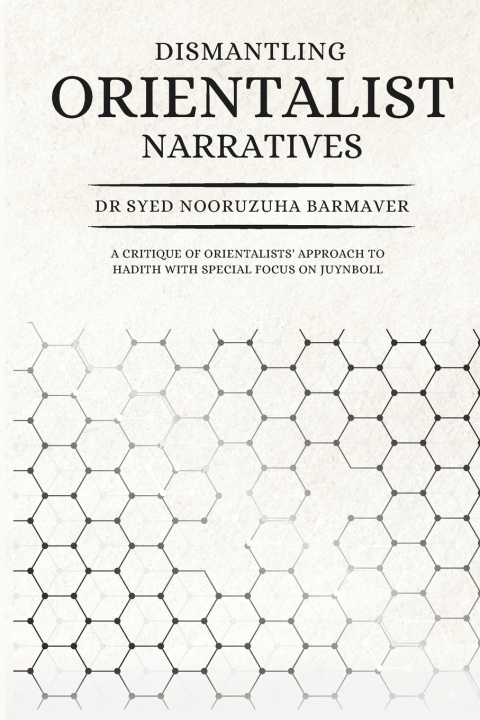 Kniha Dismantling Orientalist Narratives Syed Nooruzuha Barmaver