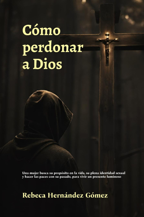 Book Cómo perdonar a Dios Rebeca Hernández Gómez