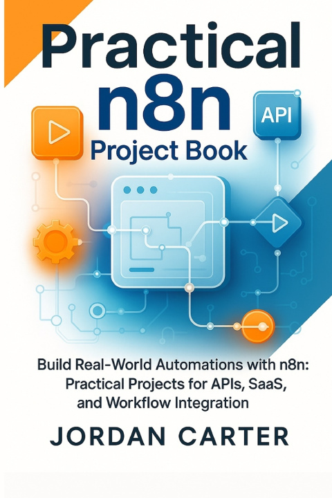 Knjiga Practical n8n Project Book Jordan Carter