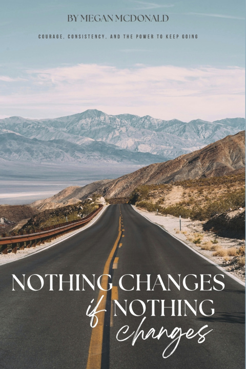 Kniha Nothing Changes if Nothing Changes Megan Michelle McDonald