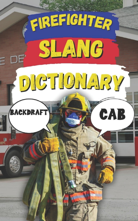 Knjiga Firefighter Slang Dictionary Slang Fun