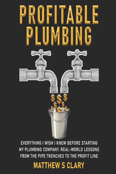 Könyv Profitable Plumbing Matthew Clary