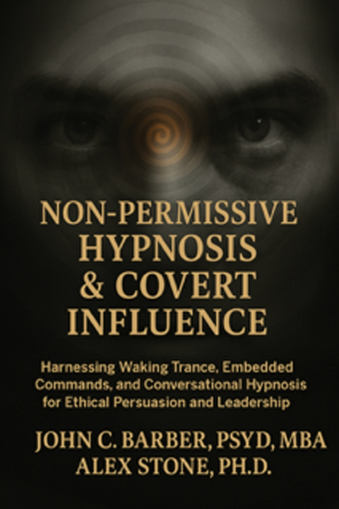 Buch Non-Permissive Hypnosis & Convert Influence ALEX STONE