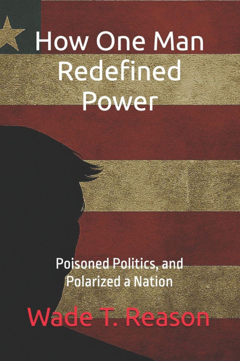 Kniha How One Man Redefined Power Wade T. Reason