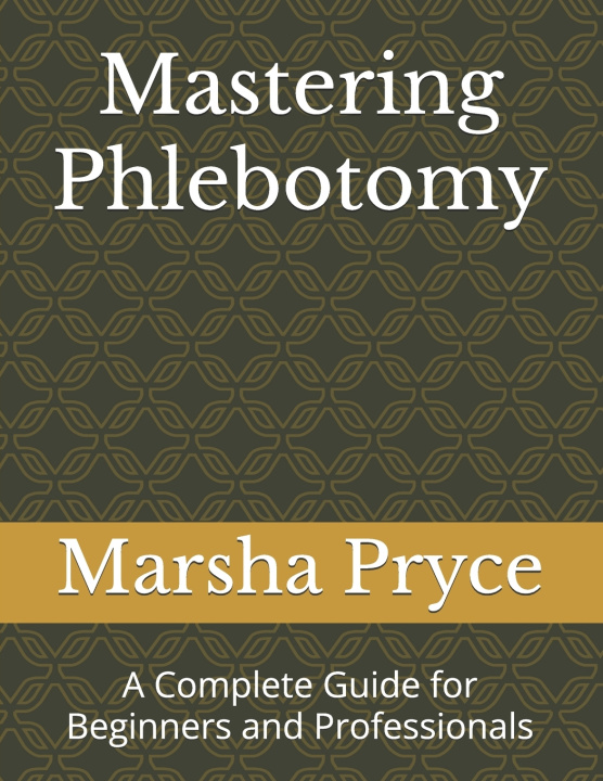 Könyv Mastering Phlebotomy Marsha Pryce