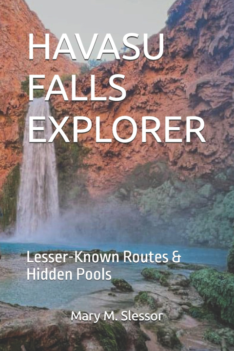 Kniha HAVASU FALLS EXPLORER Mary M. Slessor