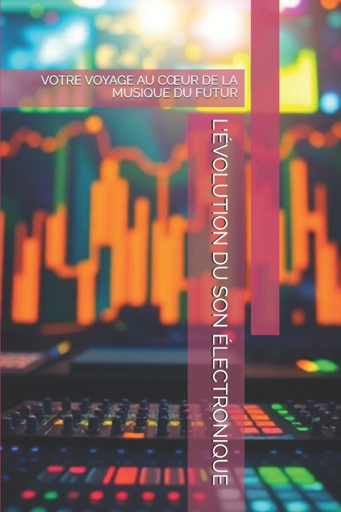 Kniha L'ÉVOLUTION DU SON ÉLECTRONIQUE THE BOOK LAB -