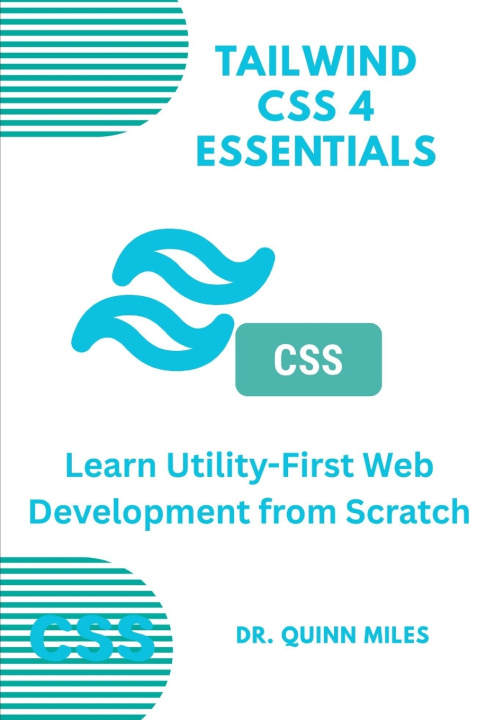 Knjiga Tailwind CSS 4 Essentials Dr. Quinn Miles