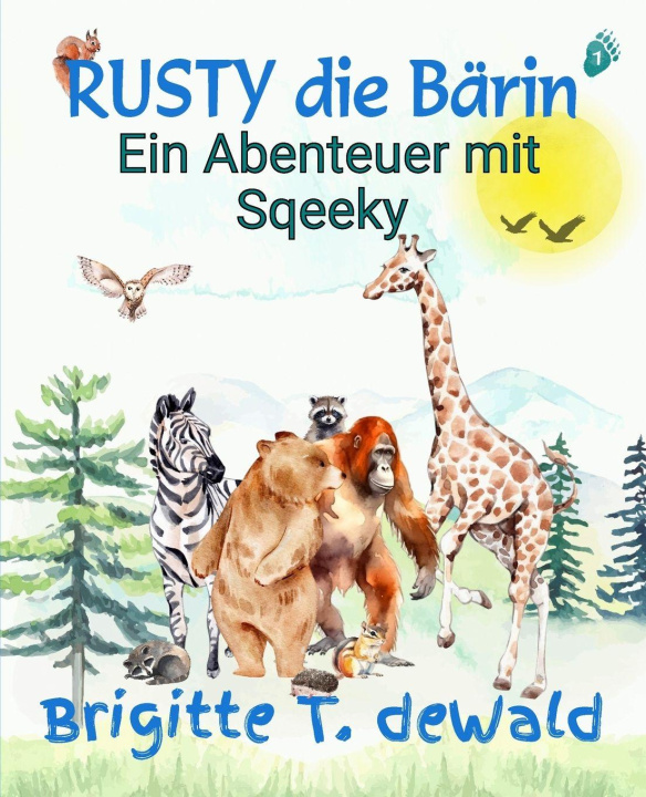 Kniha Rusty die Bärin - Ein Abenteuer mit Sqeeky Brigitte T. deWald