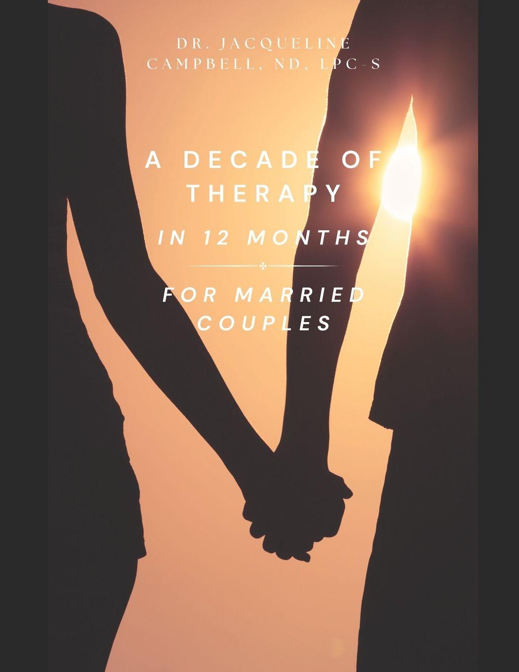 Kniha A Decade of Therapy in 12 Months For Married Couples ND LPC-S Jacqueline Campbell