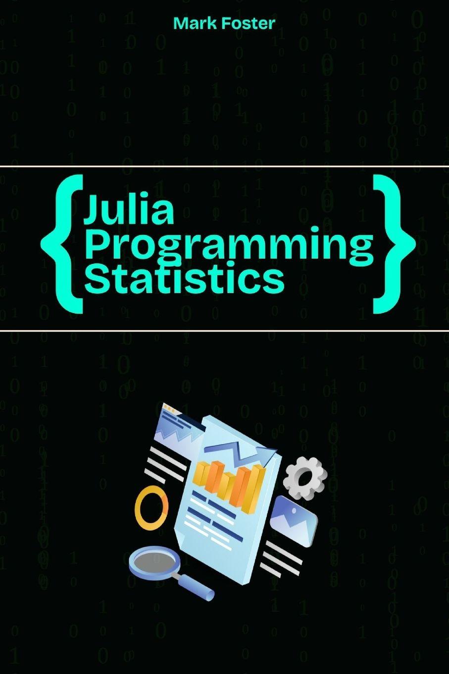 Könyv Julia Programming for Statistics Mark Foster