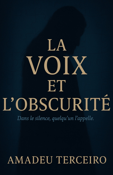 Kniha La Voix et l'Obscurité Amadeu Terceiro