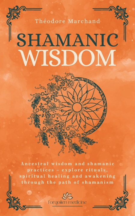 Book Shamanic Wisdom Théodore Marchand