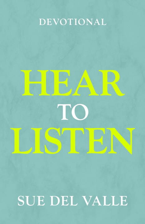 Knjiga Hear to Listen Sue Del Valle