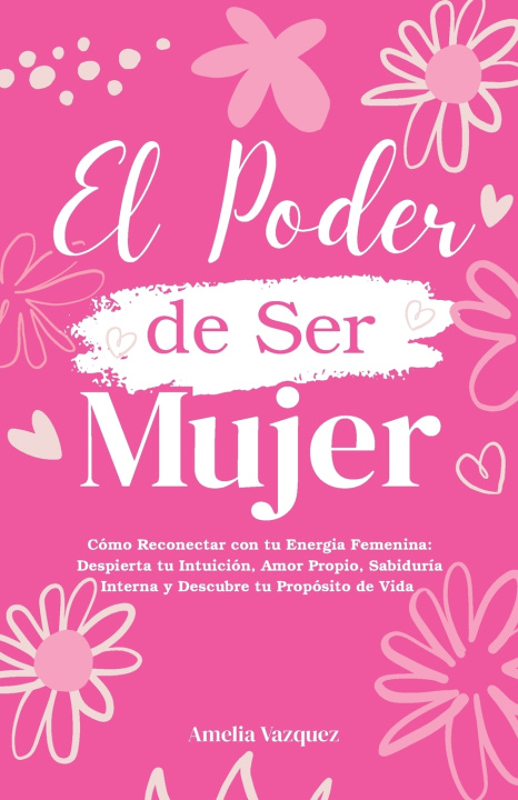 Kniha El Poder de Ser Mujer Amelia Vazquez