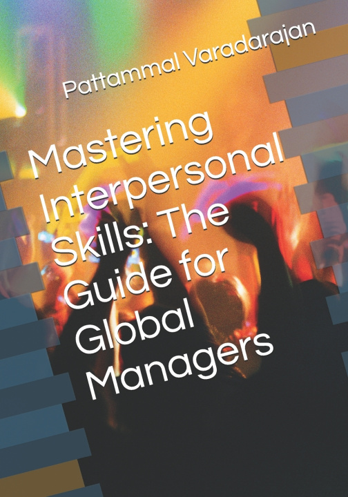 Kniha Mastering Interpersonal Skills Pattammal Varadarajan