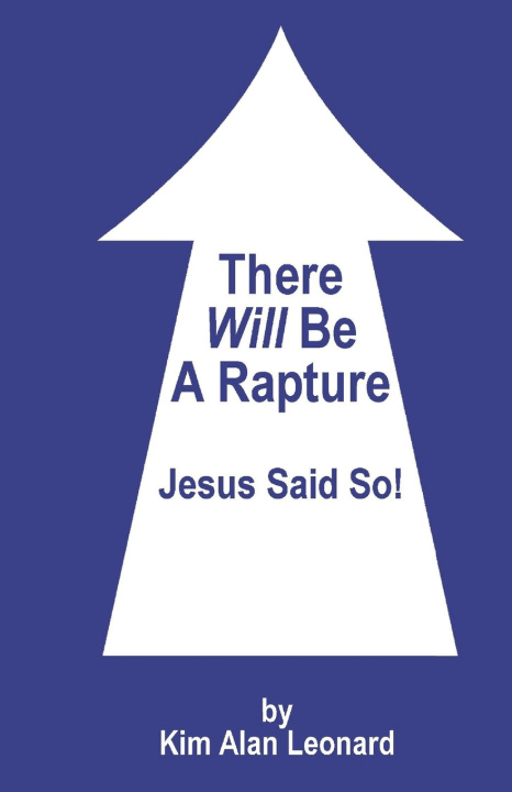 Kniha There Will Be A Rapture Kim Alan Leonard