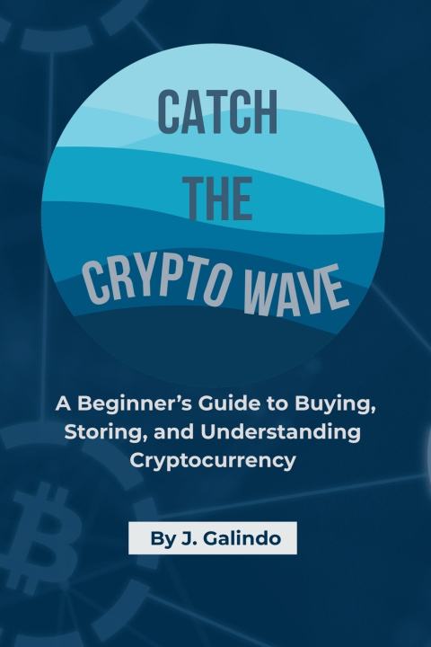 Könyv Catch the Crypto Wave J. Galindo