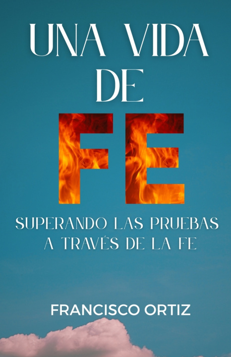 Kniha UNA VIDA DE FE Francisco Ortiz