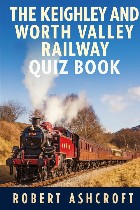Kniha The Keighley and Worth Valley Railway Quiz Book Robert Ashcroft