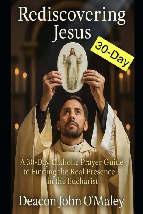 Knjiga Rediscovering Jesus Deacon John O'Maley