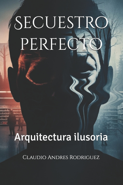 Kniha Secuestro perfecto Claudio Andres Rodriguez