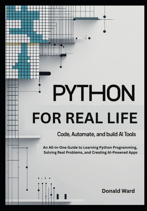 Könyv Python for Real Life Donald Ward