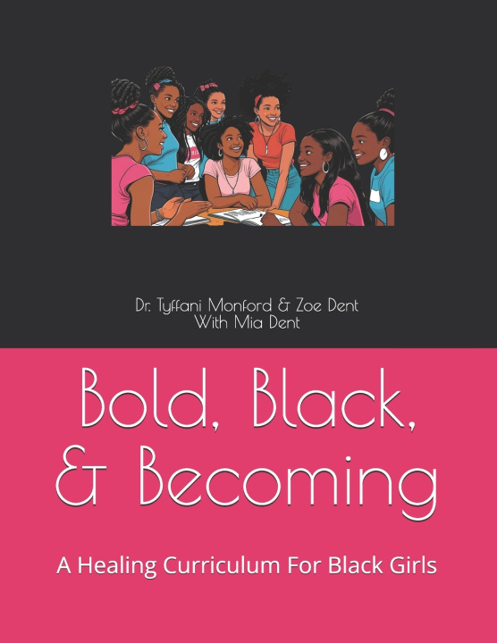Knjiga Bold, Black, & Becoming Zoe Dent
