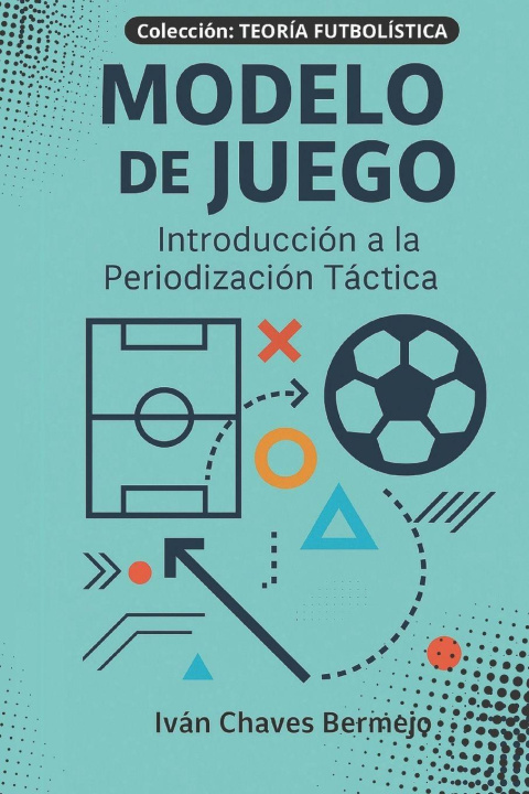 Kniha MODELO DE JUEGO IVAN CHAVES BERMEJO
