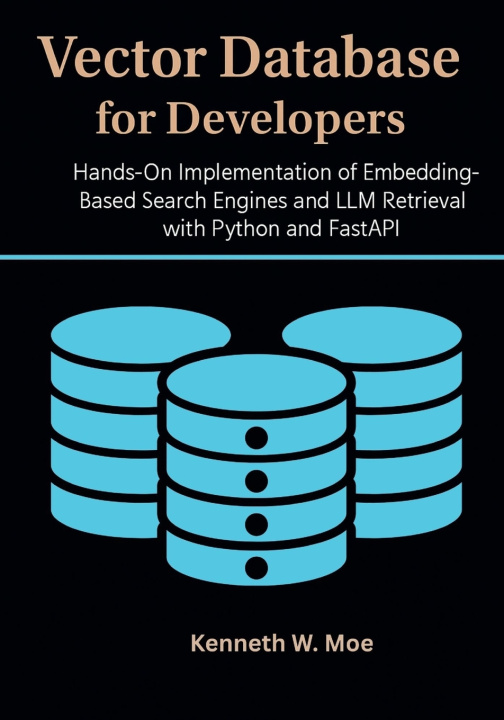 Könyv Vector Databases for Developers Kenneth W. Moe